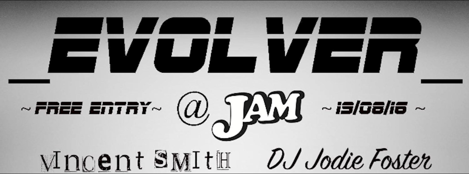 Evolver at Jam 19/08/16 Zipevent