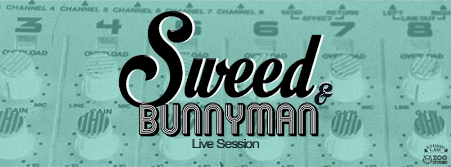 SWEED & BUNNYMAN - Live! Session Zipevent