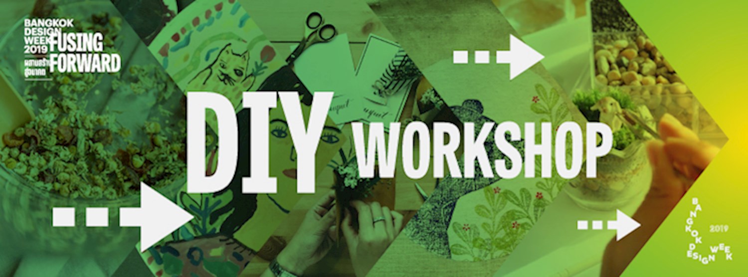 กิจกรรม DIY เทศกาลงานออกแบบกรุงเทพฯ 2562 Zipevent