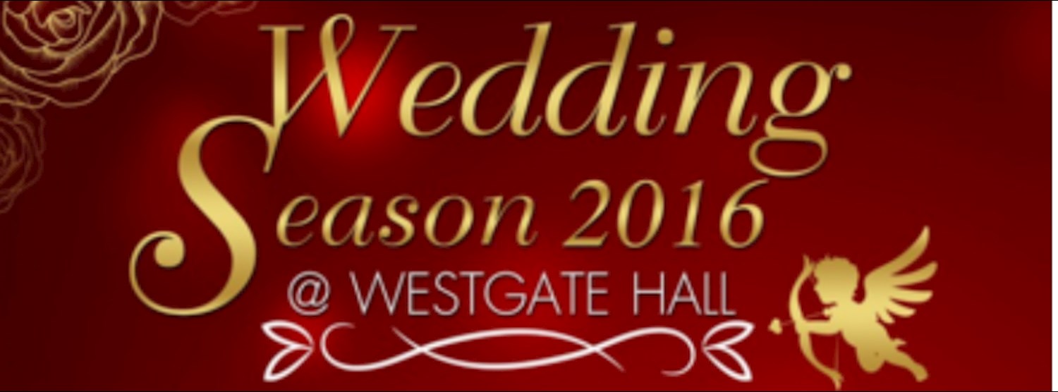 Wedding Season2016 @West Gate Hall Zipevent
