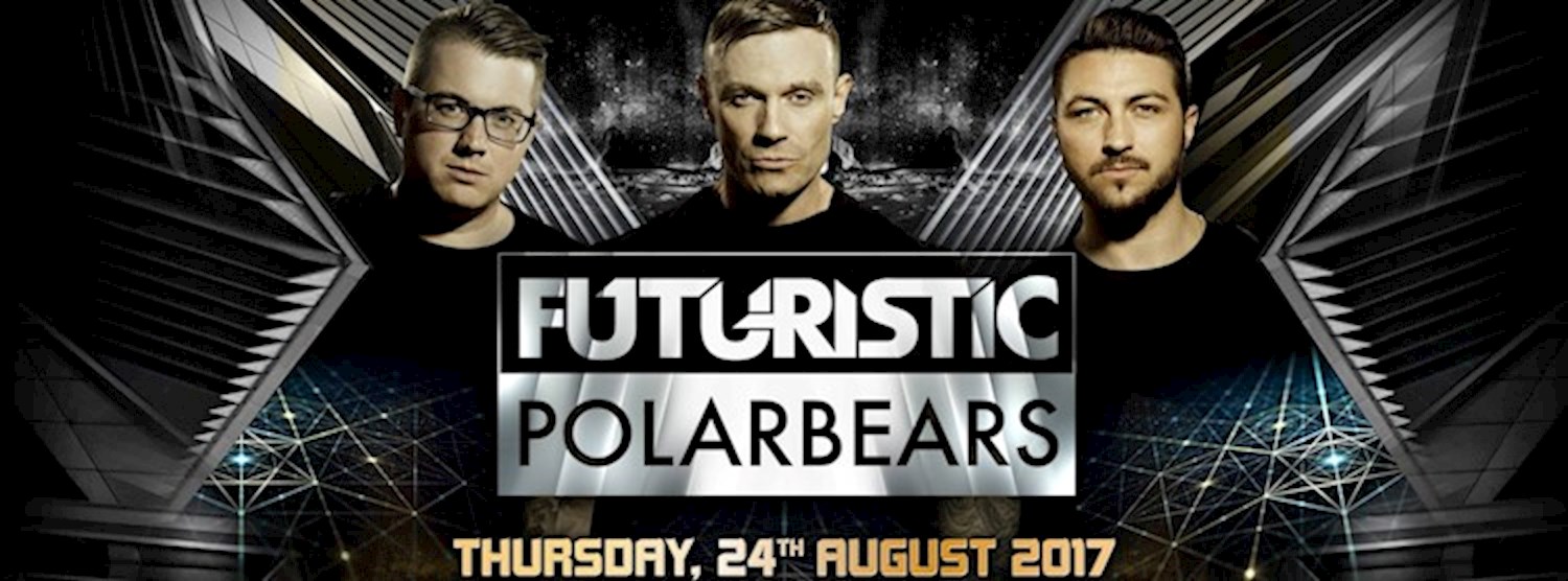 Futuristic Polar Bears at Levels l Thursday 24th August 2017 Zipevent