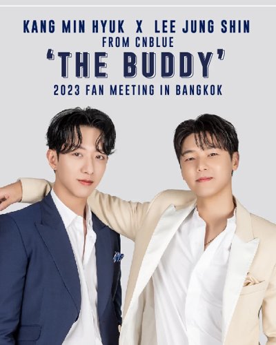  2023 KANG MIN HYUK x LEE JUNG SHIN FROM CNBLUE “THE BUDDY” FAN MEETING IN BANGKOK Zipevent