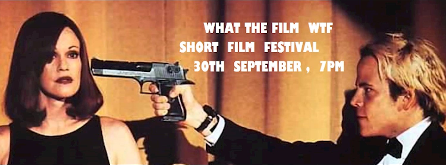 What the film WTF Short film festival Zipevent
