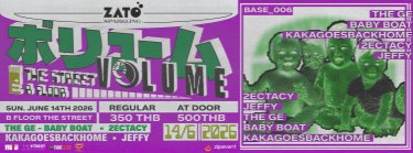 ZATO PRESENTS BASE 006 : THE GE + BABY BOAT + KAKAGOESBACKHOME + JEFFY + 2ECTASY Zipevent