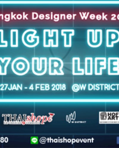 Bangkok Design Week 2018 "Light Up Your Life" Zipevent