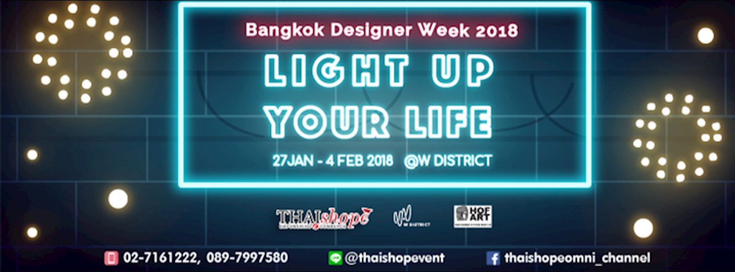 Bangkok Design Week 2018 "Light Up Your Life" Zipevent