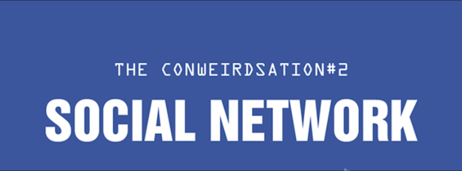 Social Network The Conweirdsation Zipevent