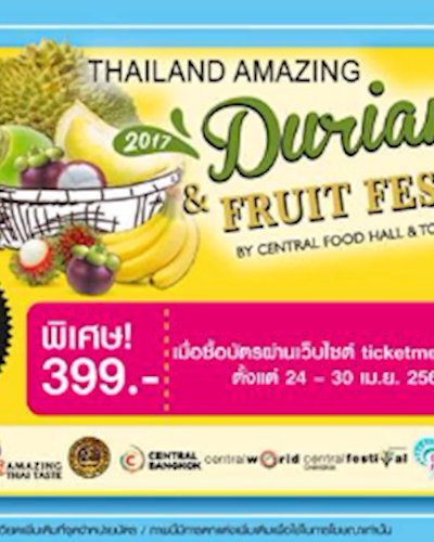 Thailand Amazing Durian and Fruit Fest 2017 กรุงเทพฯ Zipevent