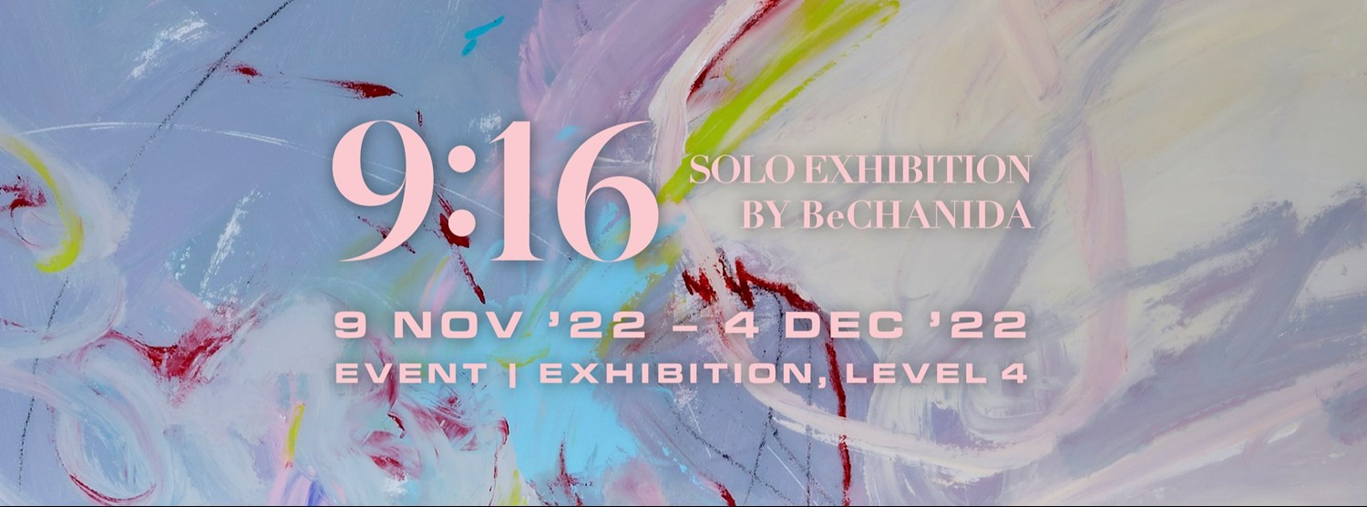 9:16 EXHIBITION BY BeCHANIDA Zipevent