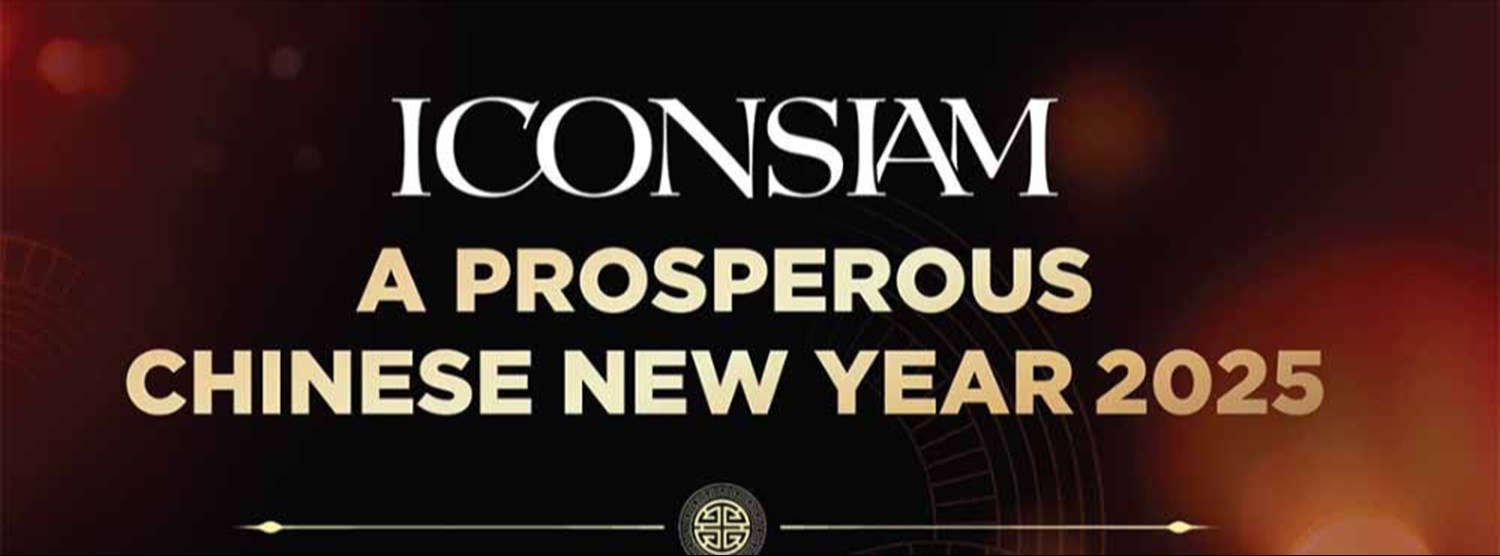 ICONSIAM A PROSPEROUS CHINESE NEW YEAR 2025 Zipevent