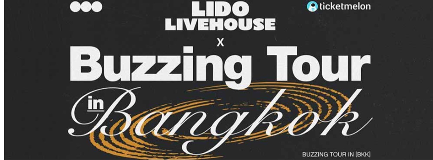 Lido Livehouse X Buzzing Tour in Bangkok Zipevent