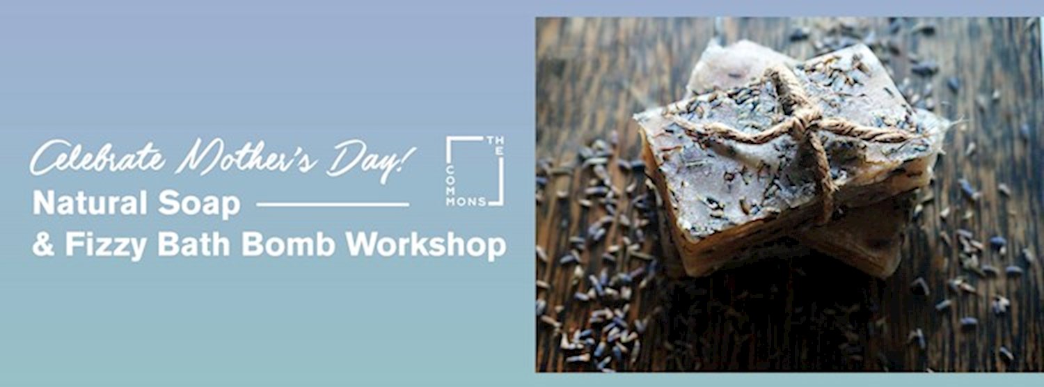 Mother's Day Natural Soap & Fizzy Bath Bomb Workshop Zipevent
