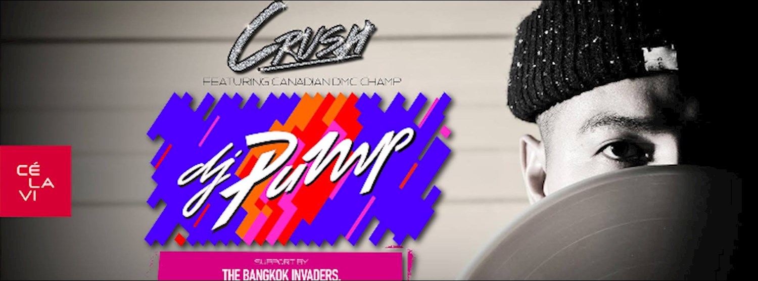 DJ Pump (Canada) at Crush Wednesday, February 21st at CLV BKK Zipevent