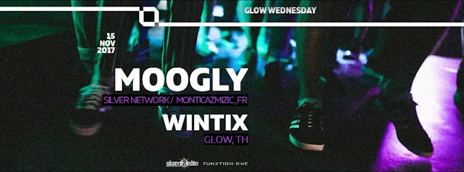 GLOW Wednesday w/ Moogly - Free Entry Before Midnight Zipevent