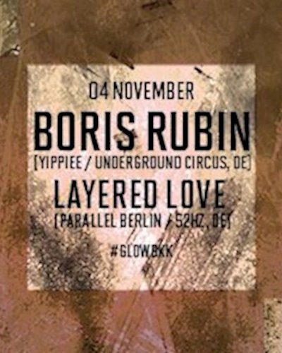 GLOW w/ Boris Rubin & Layered Love - Free Entry! Zipevent