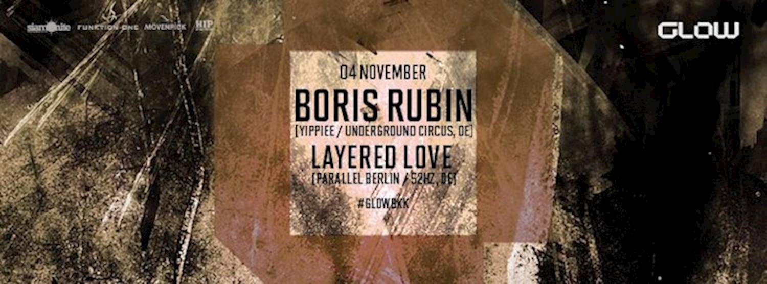 GLOW w/ Boris Rubin & Layered Love - Free Entry! Zipevent