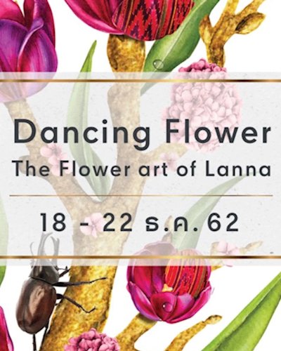 Chiangrai Dancing Flowers The Flower art of Lanna 2019 Zipevent
