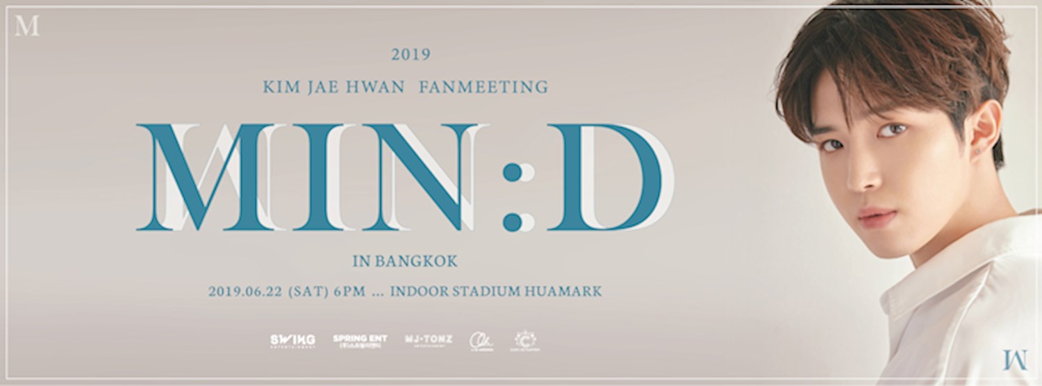 2019 KIM JAEHWAN FAN MEETING [MIN:D] in BANGKOK Zipevent