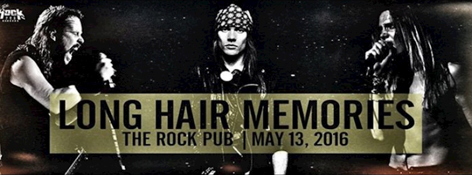 LONG HAIR MEMORIES: Tribute to Guns n' Roses / Skid Row / Metallica Zipevent
