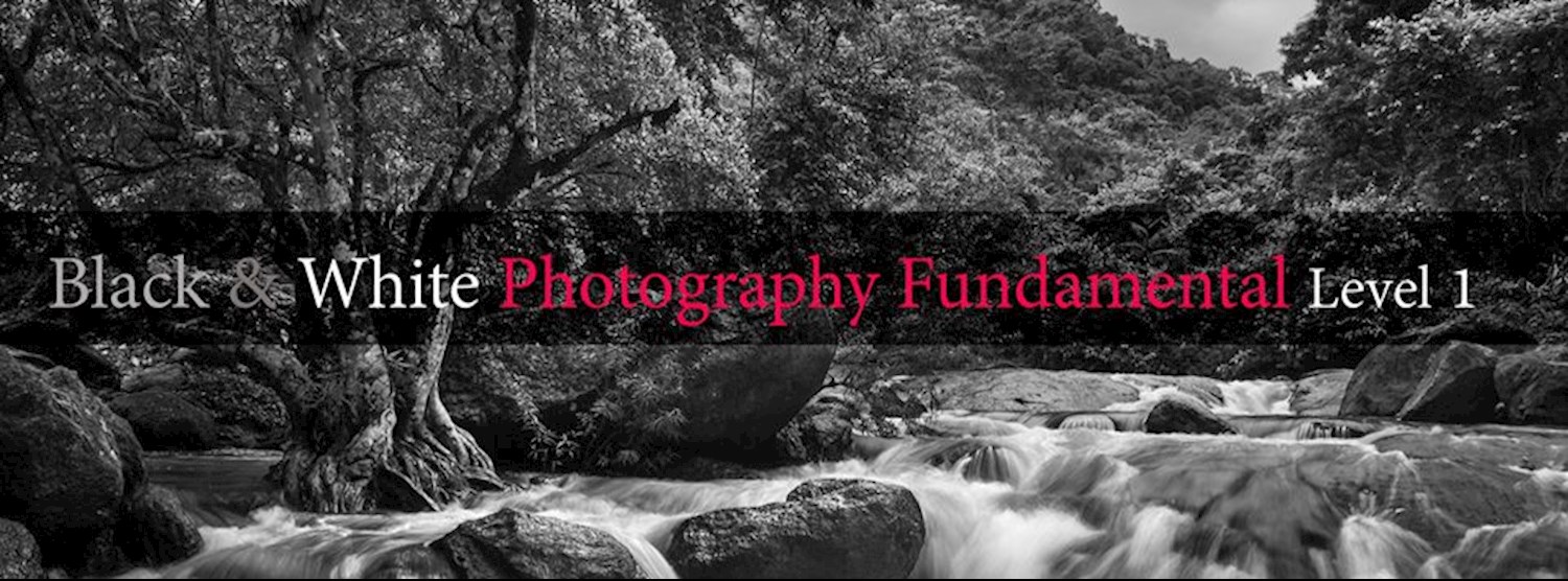 Black & White Photography Fundamental Level 1 Zipevent