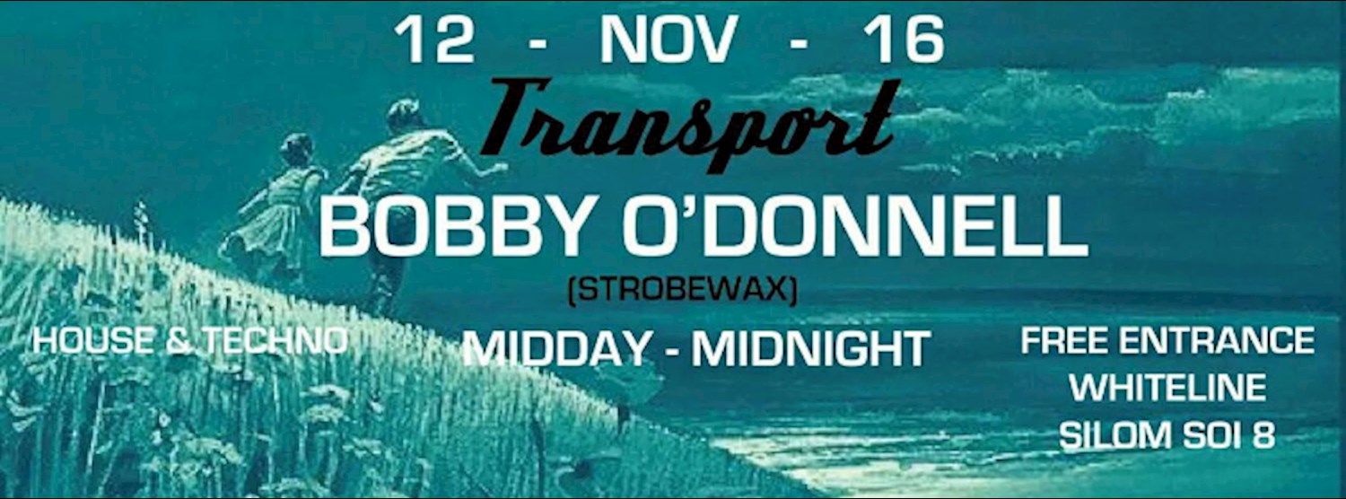 Transport - Bobby O'Donnell [Strobewax UK] Zipevent
