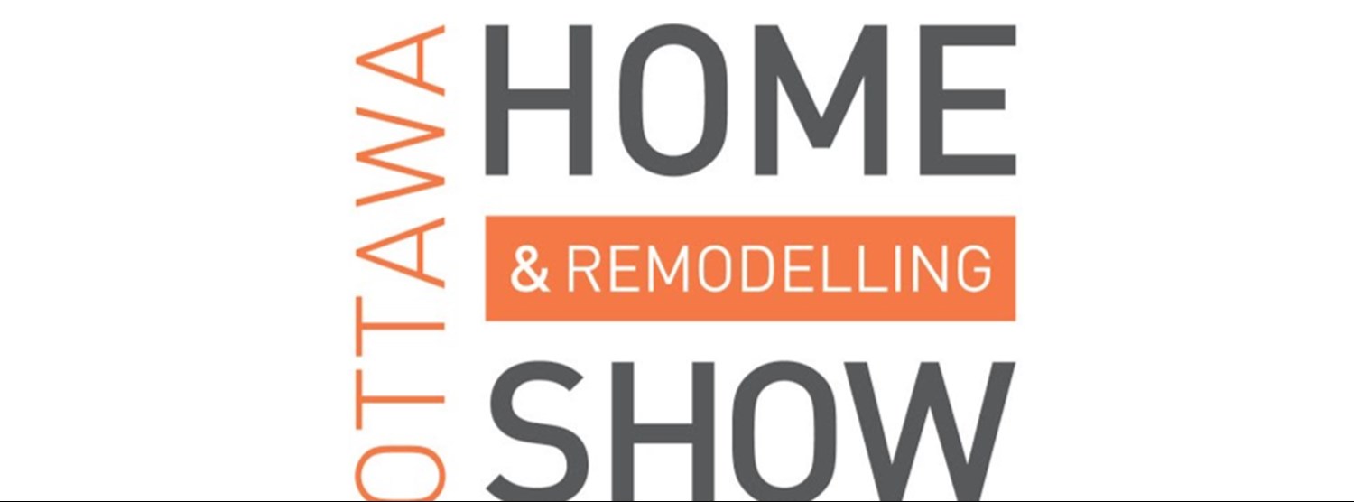 OTTAWA HOME & REMODELLING SHOW Zipevent