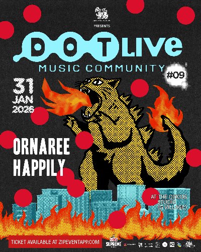 Singha Corporation presents “Dot Live Music Community NO.9 Zipevent