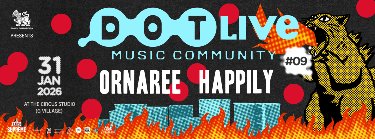 Singha Corporation presents “Dot Live Music Community NO.9 Zipevent