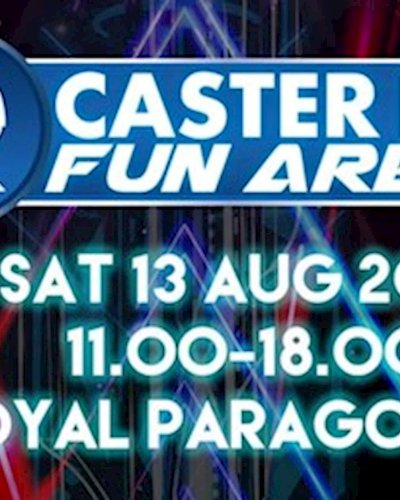 Caster Day : Fun Arena at Royal Paragon Hall Zipevent