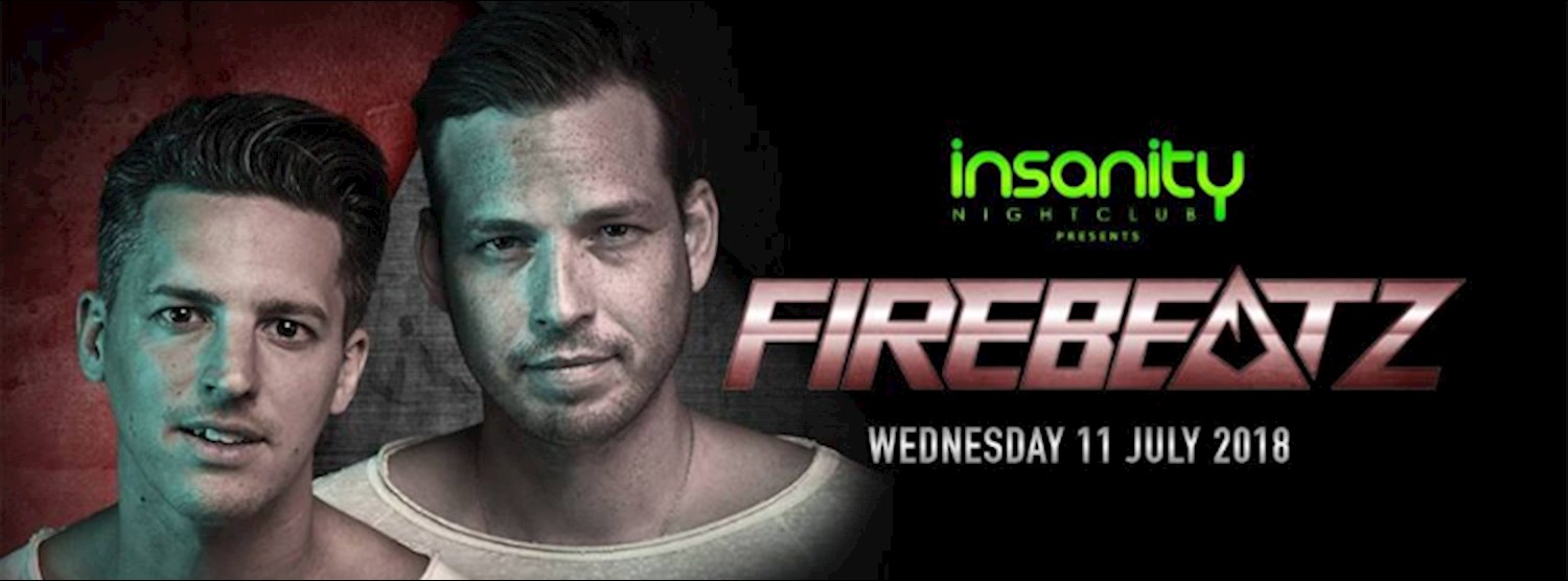 Firebeatz at Insanity l Wednesday 11th July 2018 Zipevent