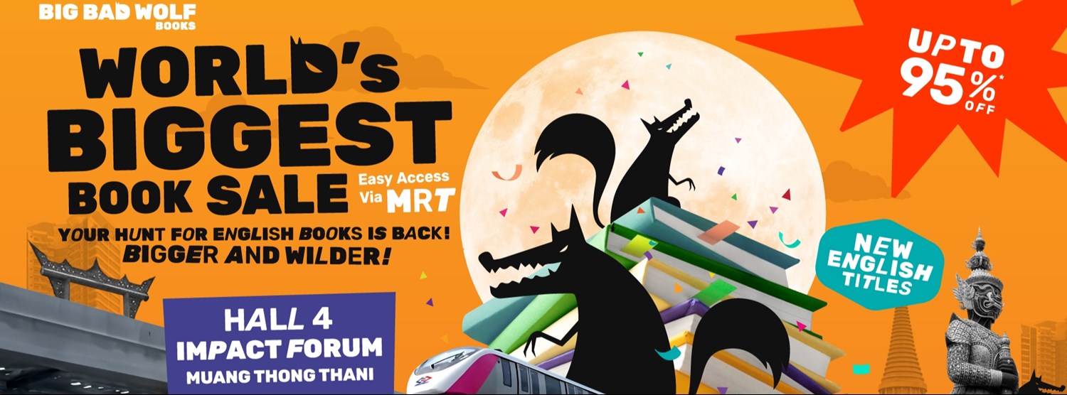 Big Bad Wolf Books 2025 มหกรรมหนังสือลดราคาที่ทุกคนรอคอย!  กลับมาอย่างยิ่งใหญ่ 7-17 ส.ค. นี้ ที่เมืองทองธานี ฮอลล์ 4 Zipevent