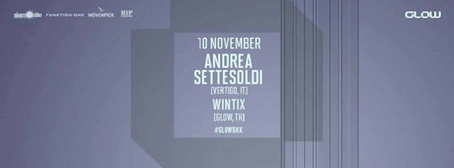 GLOW w/ Andrea Settesoldi & Wintix - Free Entry! Zipevent