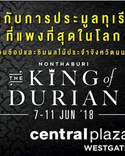 NONTHABURI THE KING OF DURIAN Zipevent