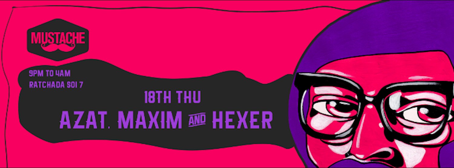 Mustache pres. Azat, Maxim & Hexer Zipevent