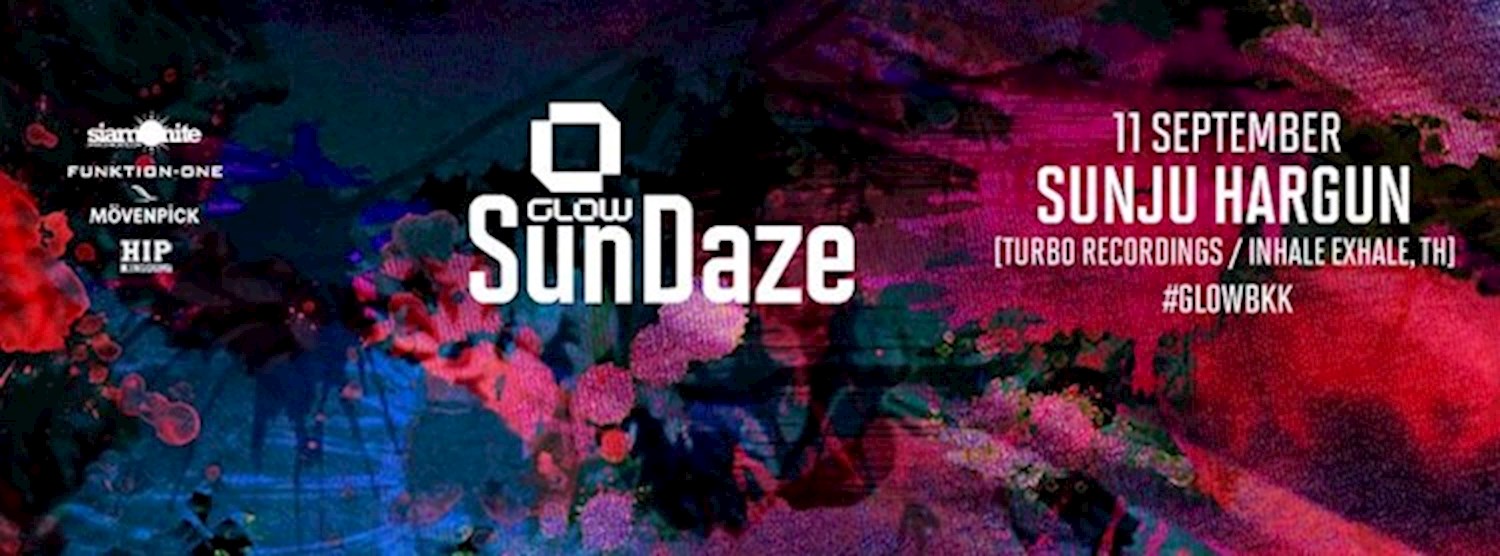 GLOW SunDaze w/ Sunju Hargun All Night Long Zipevent