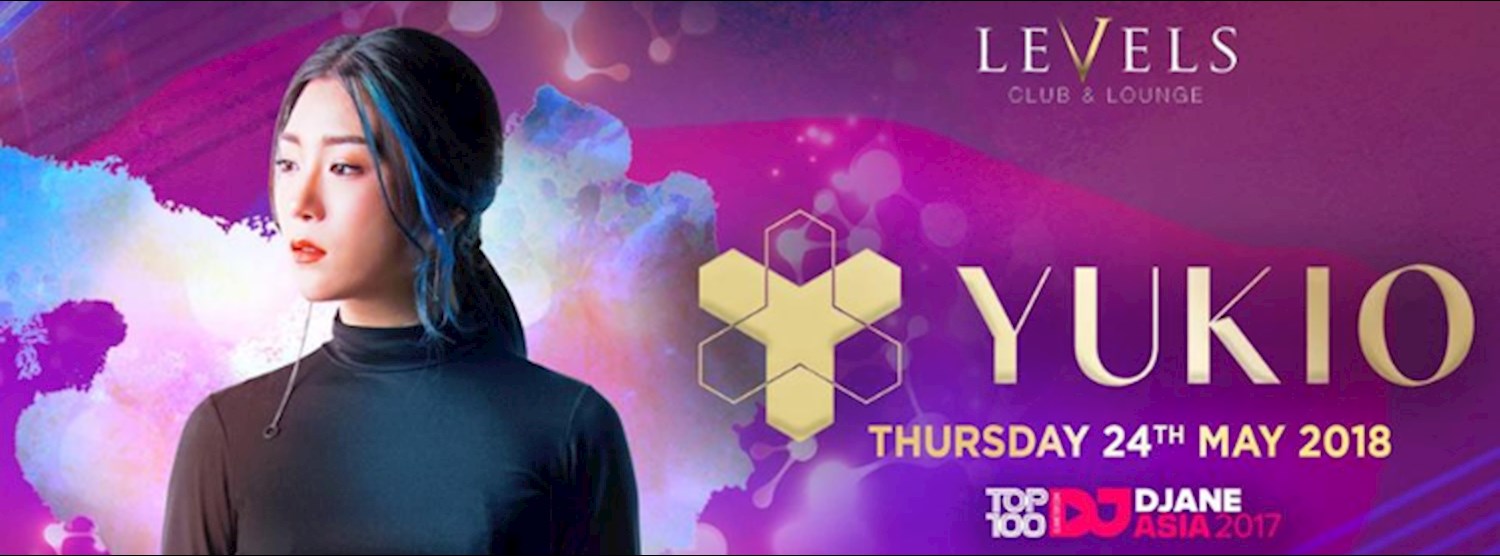 YUKIO at Levels l Thursday 24th May 2018 Zipevent