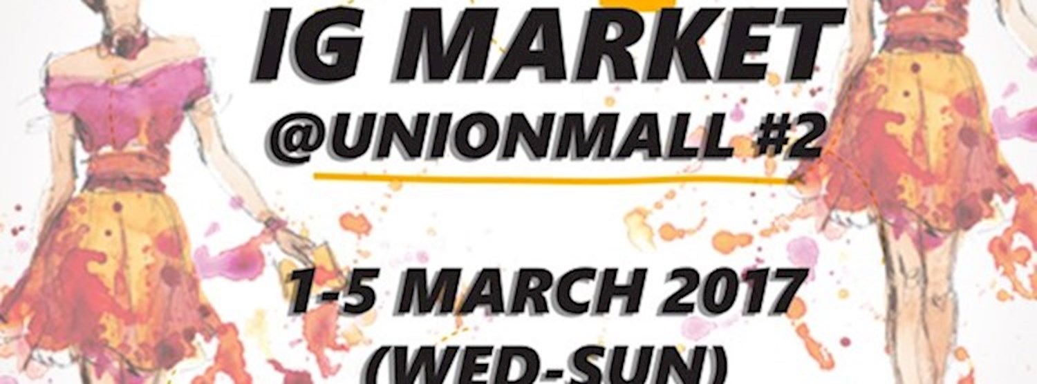 IG MARKET @UNIONMALL Zipevent