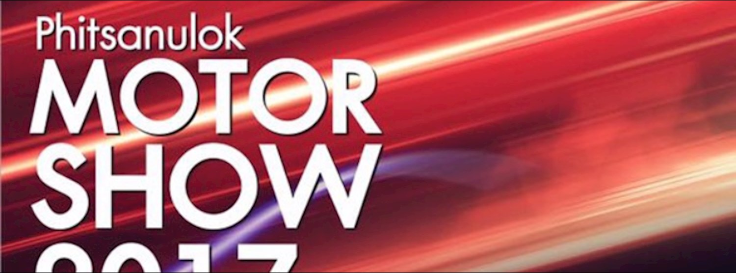 Phitsanulok Motor Show 2017 Zipevent