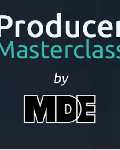 Producer Masterclass by MDE Zipevent