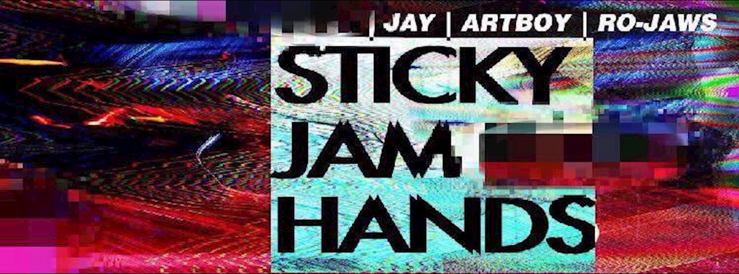 Sticky Jam Hands - Ro-Jaws, Jay + Sirasith & Artboy Zipevent