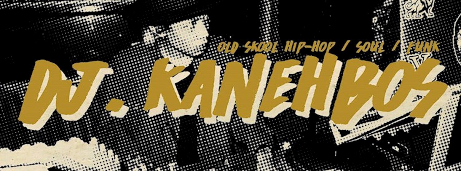 Free Entry : Old Skool Hip Hop, Soul & Funk with Dj Kanehbos Zipevent