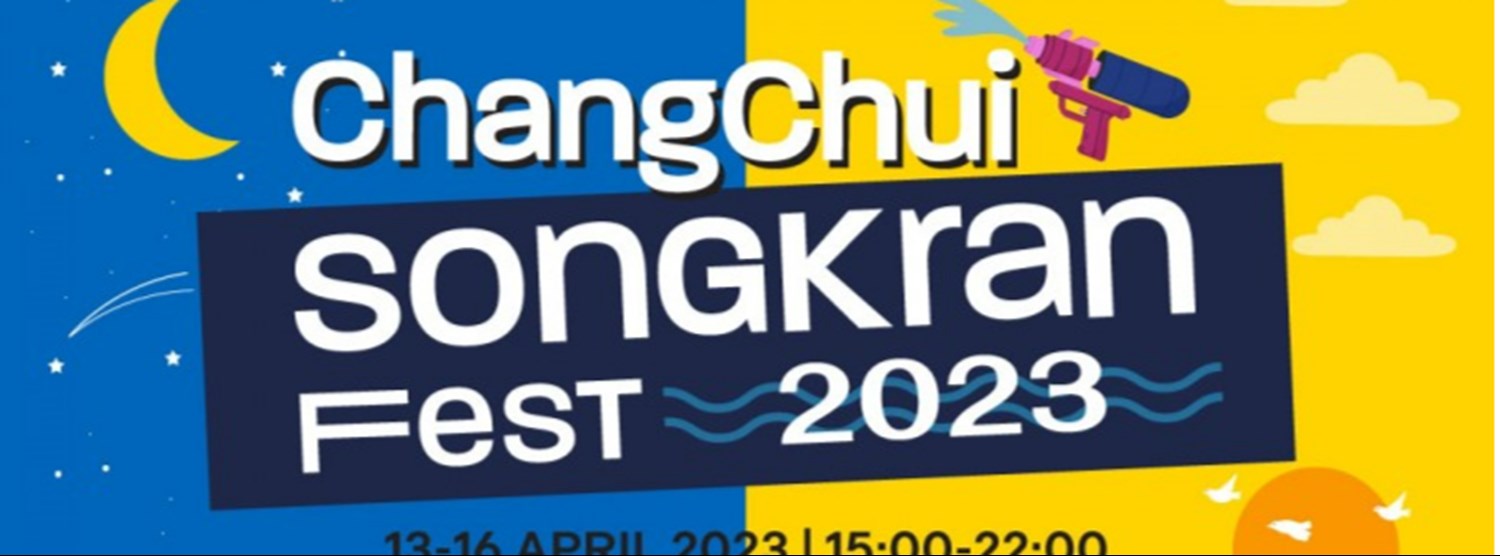ChangChui Songkran Fest 2023 Zipevent