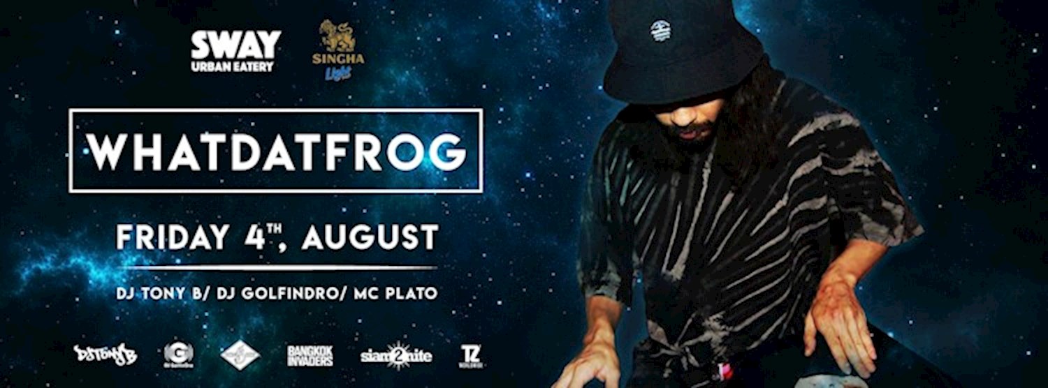 SWAY x Singha light presents DJ Whatdatfrog Zipevent