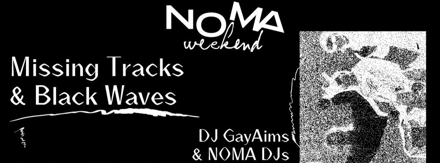 NOMA : Missing Tracks & Black Waves Zipevent
