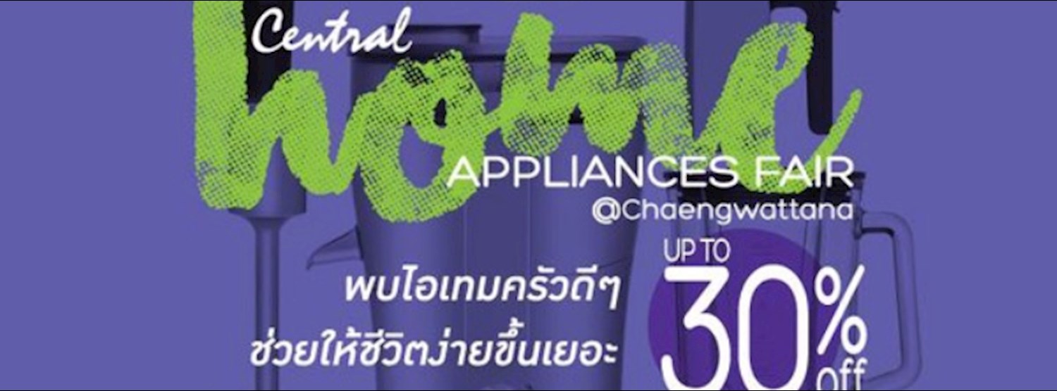 Central Home Appliances Fair @Chaengwattana Zipevent