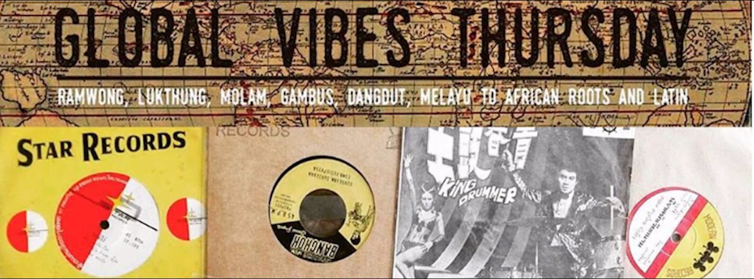 Free Entry : Global Vibes Thursday with Bungkumhouse Records Dj Zipevent