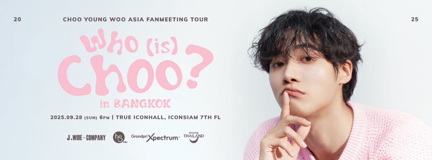 2025 CHOO YOUNG WOO ASIA FANMEETING TOUR [Who (is) Choo?] in BANGKOK Zipevent
