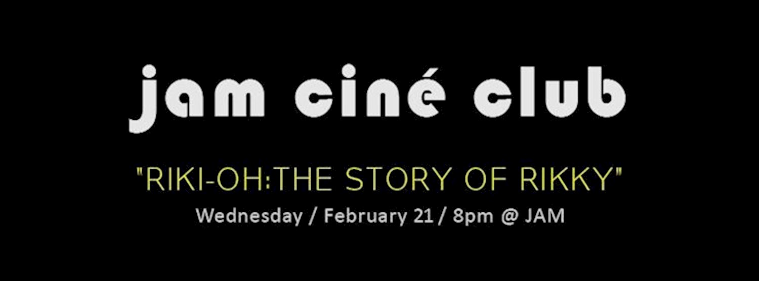 JAM CINÉ CLUB ('Riki-Oh: The Story of Rikky', Kung-Fu) Zipevent