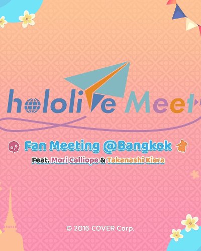 hololive Meet Fan Meeting @Bangkok Feat. Mori Calliope & Takanashi Kiara Zipevent