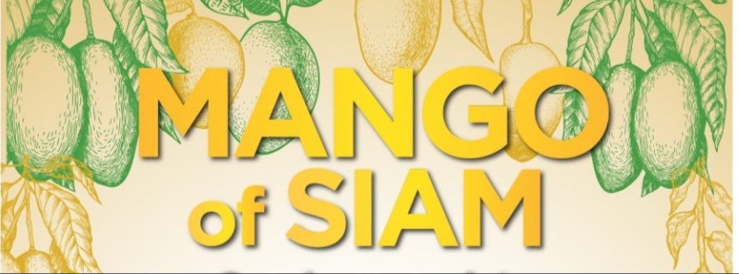 Mango of SIAM ที่สุดแห่งมะม่วงไทย ถูกใจทั่วโลก Zipevent